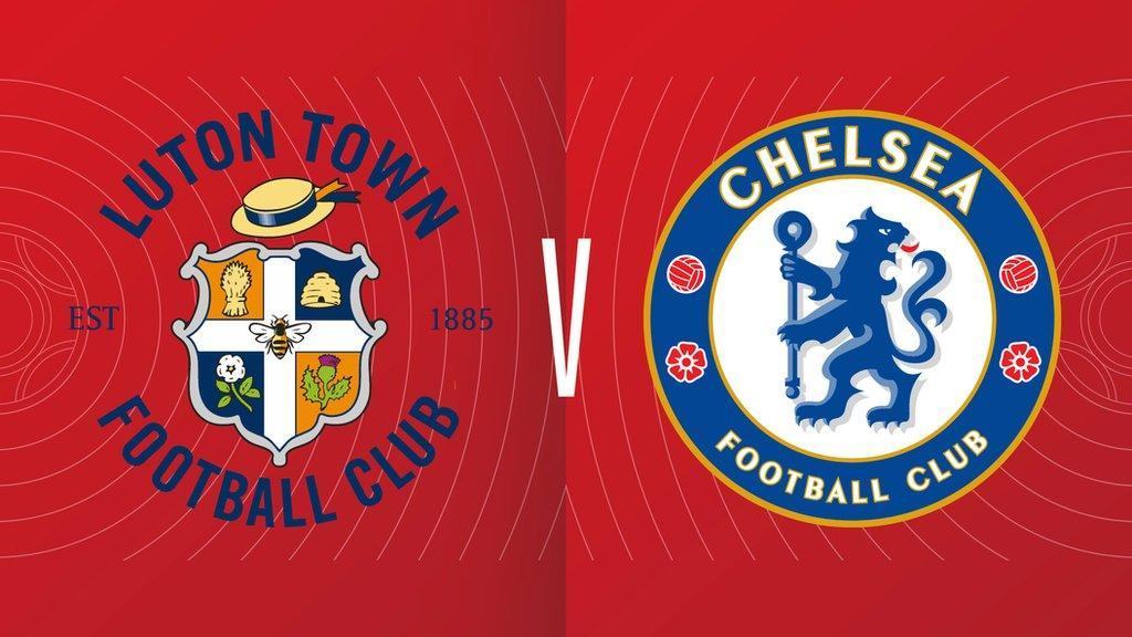 Trực Tiếp Bóng Đá Luton vs Chelsea Ngoại Hạng Anh - Soi Kèo Thơm Đêm Nay