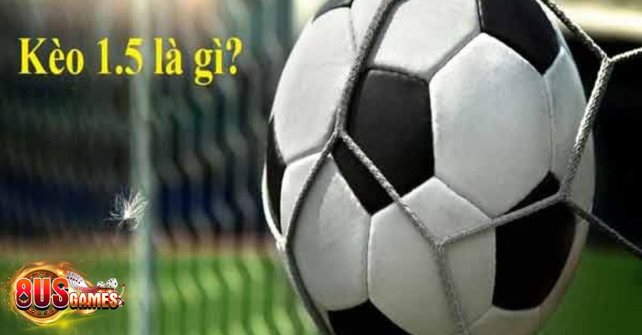 Kèo Chấp 1-1.5: Cẩm Nang Từ A-Z Cho Người Mới Bắt Đầu 7 Kèo Chấp 1-1.5: Cẩm Nang Từ A-Z Cho Người Mới Bắt Đầu