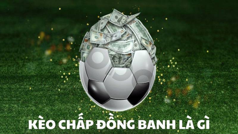 Kèo Đồng Banh: A-Z Bí Kíp Cá Cược Bóng Đá Thắng Lớn 7 Kèo Đồng Banh: A-Z Bí Kíp Cá Cược Bóng Đá Thắng Lớn